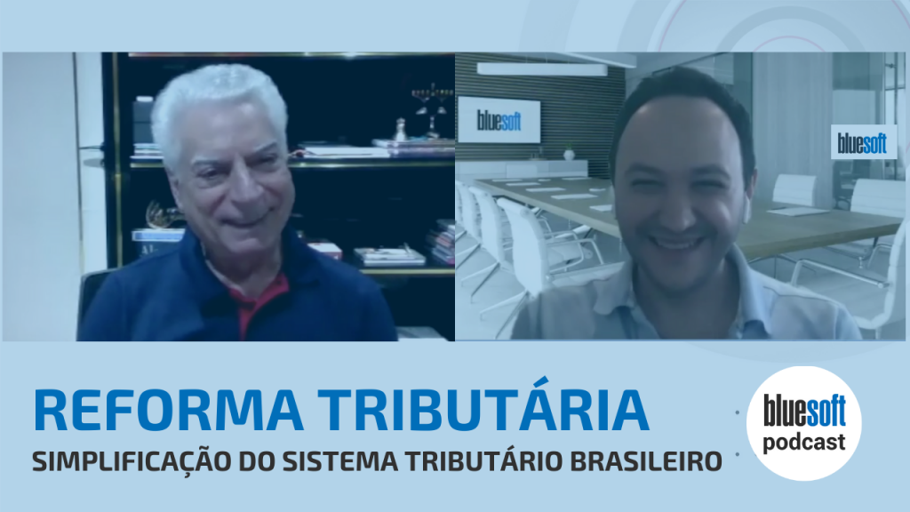 Simplificação do Sistema Tributário Brasileiro | Bluesoft Podcast