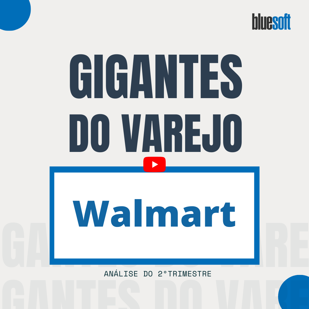 Walmart-ResultadosQ2 | Gigantes do Varejo Bluesoft