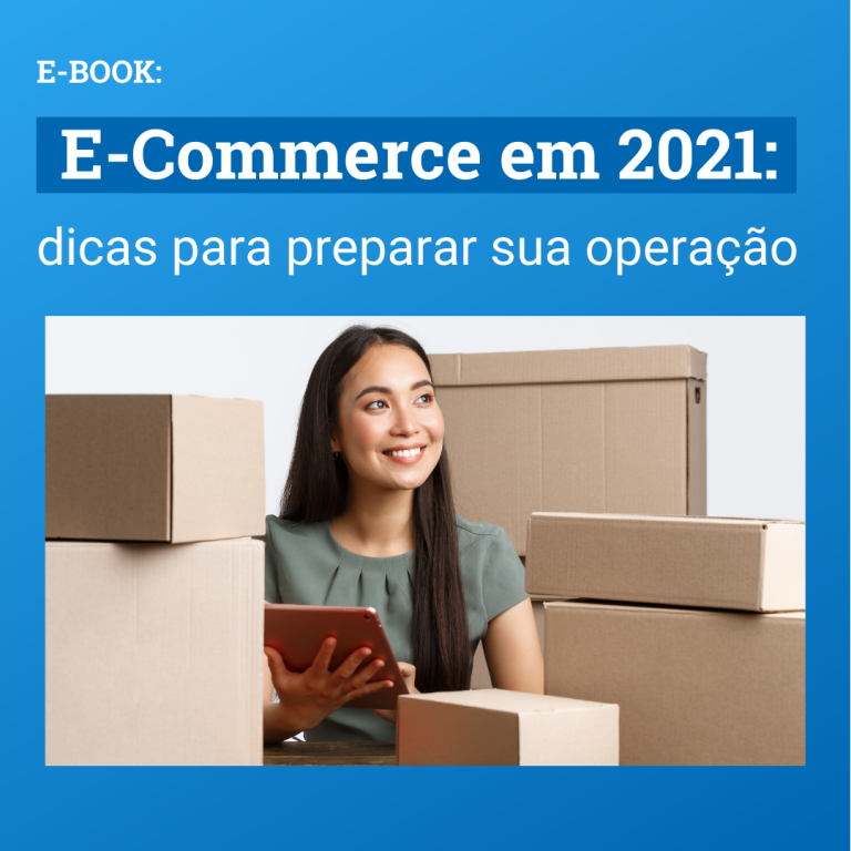 E-Commerce em 2021: Dicas para preparar sua operação | E-book