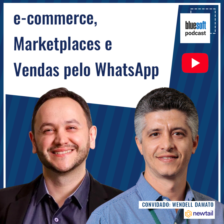 Bluesoft Podcast | e-commerce, Marketplaces e Vendas pelo WhatsApp
