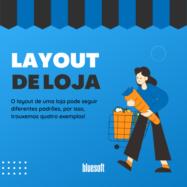 Layout De Loja – Tudo O Que Você Precisa Saber Sobre | Blog Bluesoft
