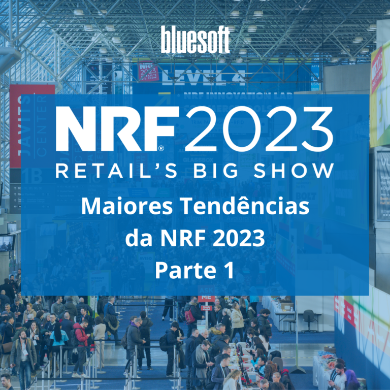 Maiores Tendencias da NRF 2023 – Parte 1 - Blog Post