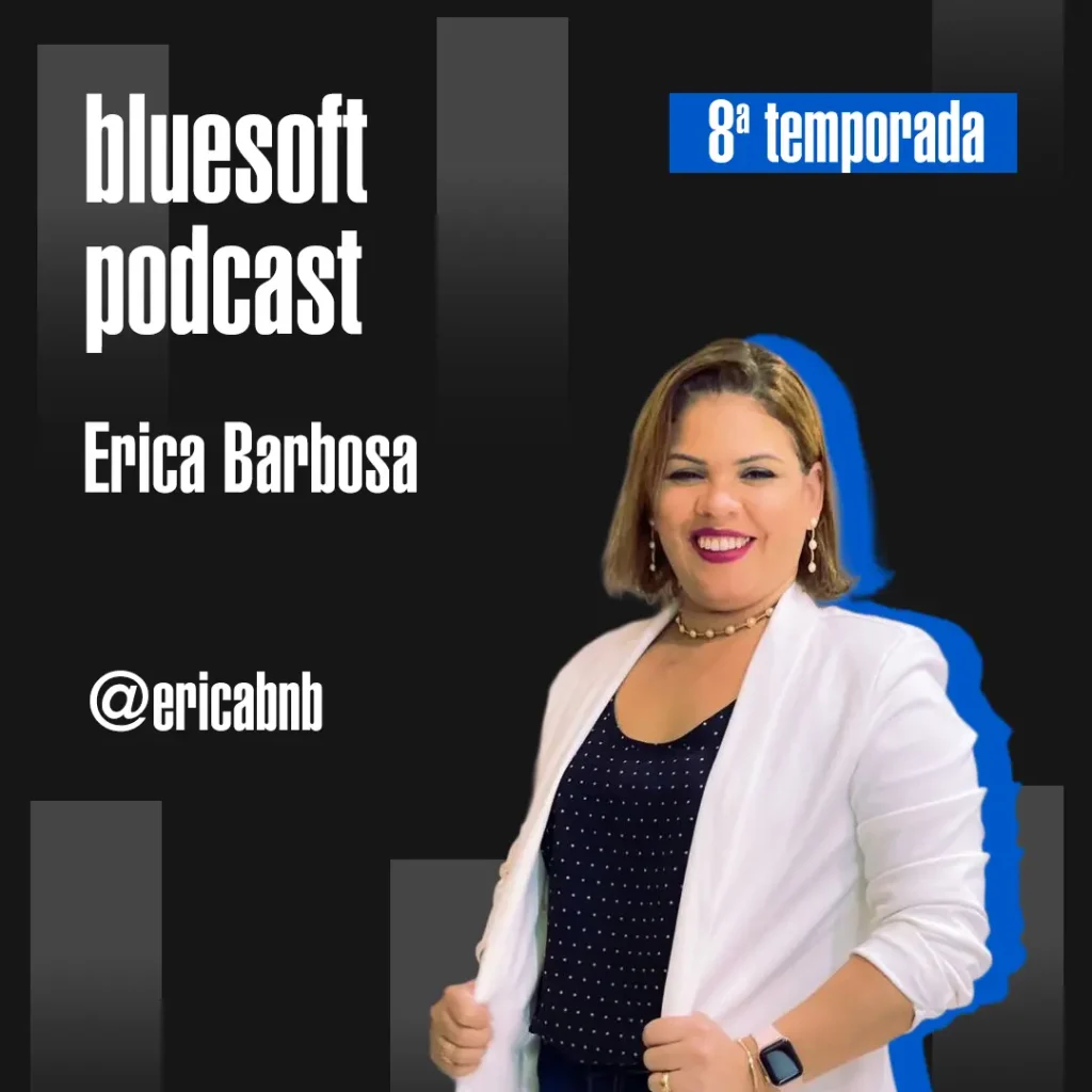 Bluesoft Podcast - Episodio Erica Barbosa
